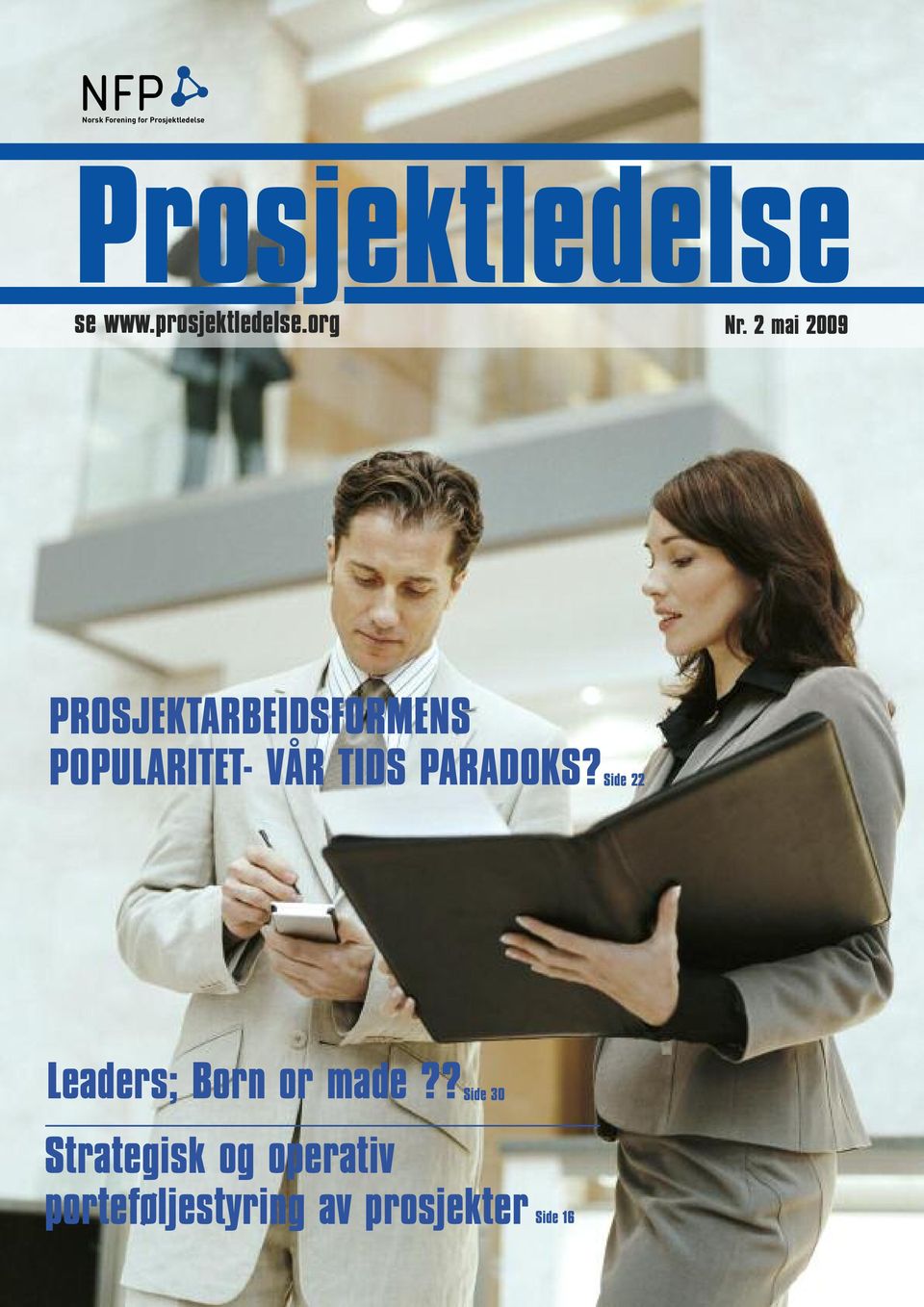 2 mai 2009 PROSJEKTARBEIDSFORMENS POPULARITET- VÅR TIDS