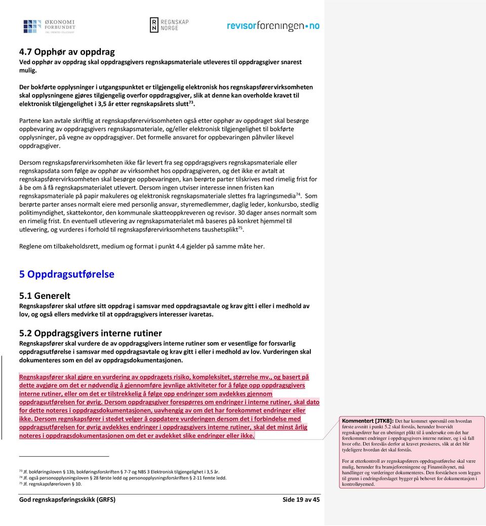 til elektronisk tilgjengelighet i 3,5 år etter regnskapsårets slutt 73.