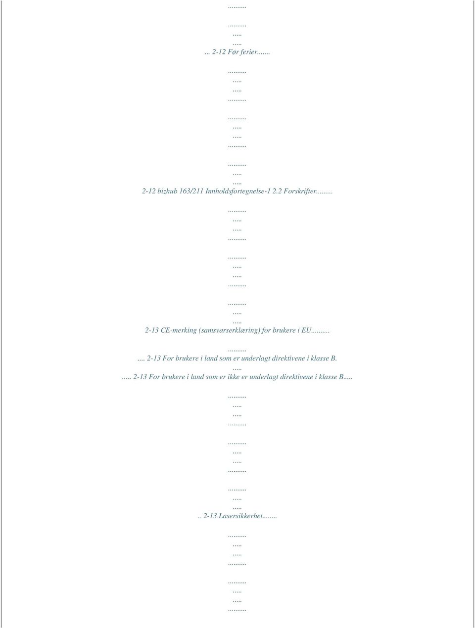 .. 2-13 For brukere i land som er underlagt direktivene i klasse B.