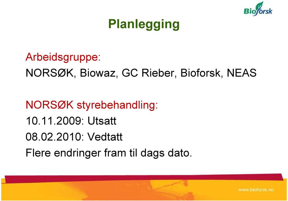 styrebehandling: 10.11.2009: Utsatt 08.02.