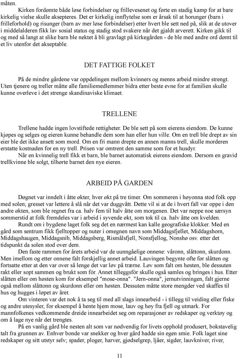 sosial status og stadig stod svakere når det gjaldt arverett.