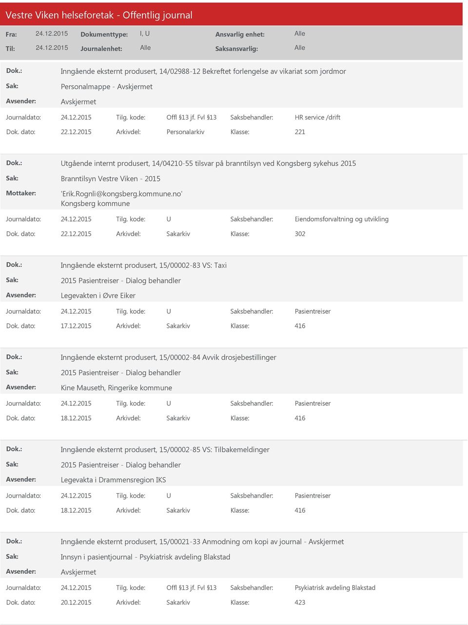 2015 Arkivdel: Personalarkiv tgående internt produsert, 14/04210-55 tilsvar på branntilsyn ved Kongsberg sykehus 2015 Branntilsyn Vestre Viken - 2015 'Erik.Rognli@kongsberg.kommune.