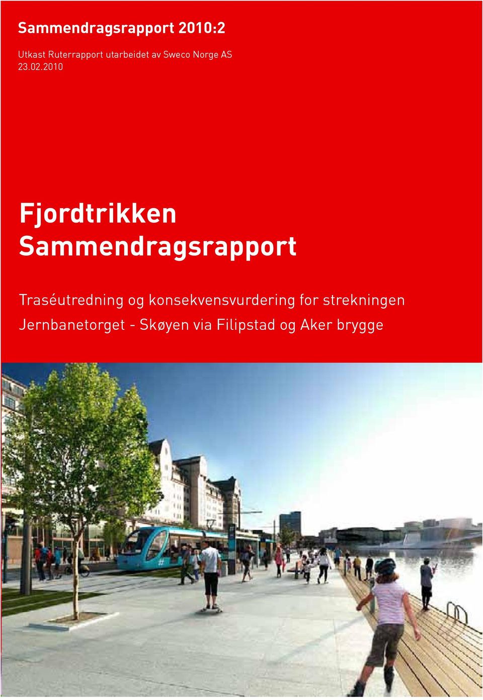2010 Fjordtrikken Sammendragsrapport Traséutredning og