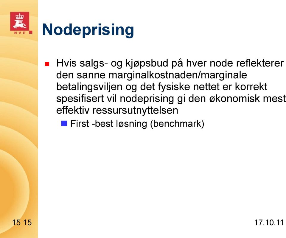 nettet er korrekt spesifisert vil nodeprising gi den økonomisk