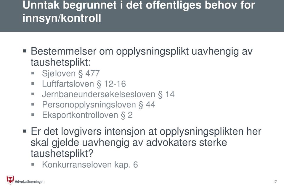 Jernbaneundersøkelsesloven 14 Personopplysningsloven 44 Eksportkontrolloven 2 Er det