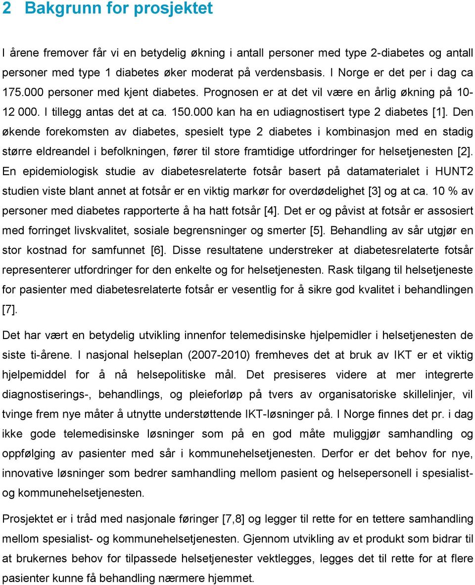 000 kan ha en udiagnostisert type 2 diabetes [1].