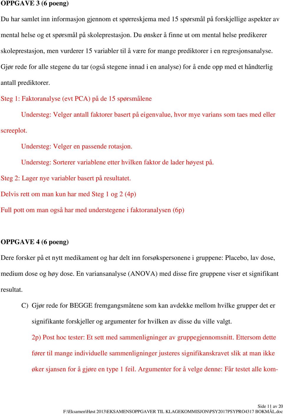 Gjør rede for alle stegene du tar (også stegene innad i en analyse) for å ende opp med et håndterlig antall prediktorer.