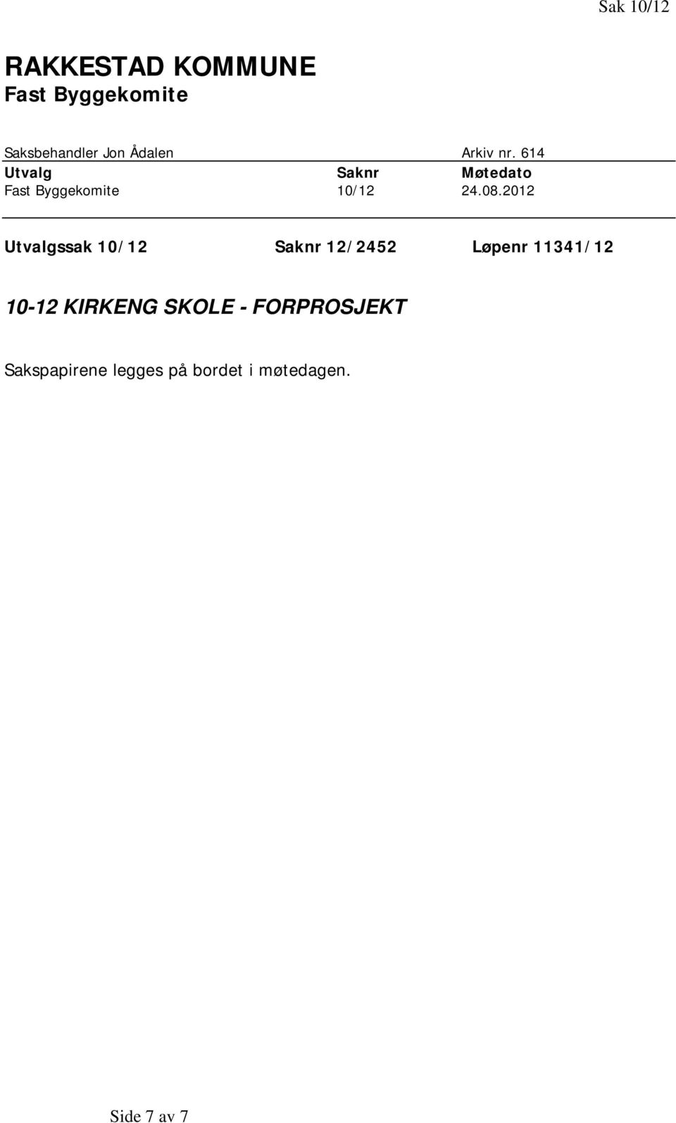 2012 Utvalgssak 10/12 Saknr 12/2452 Løpenr 11341/12 10-12