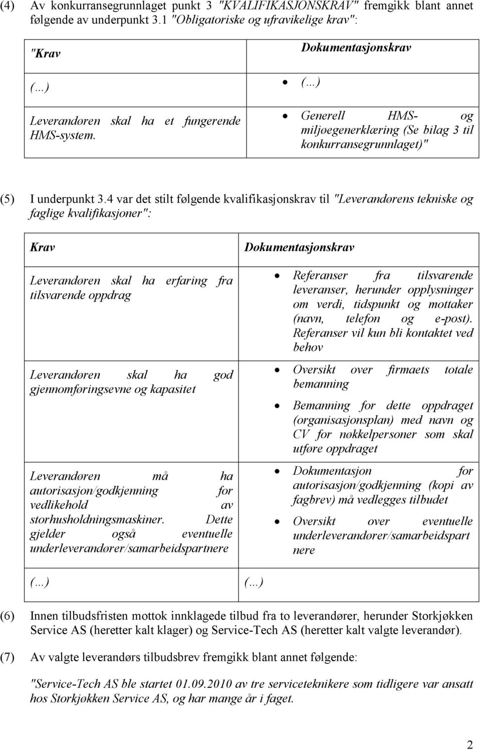 Generell HMS- og miljøegenerklæring (Se bilag 3 til konkurransegrunnlaget)" (5) I underpunkt 3.