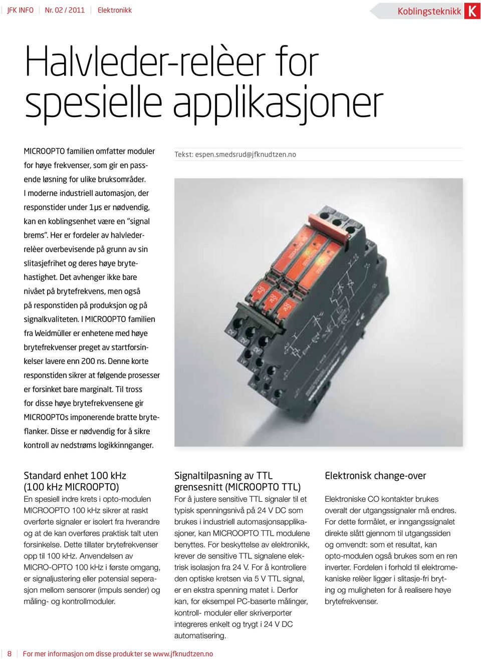 I moderne industriell automasjon, der responstider under 1μs er nødvendig, kan en koblingsenhet være en "signal brems".