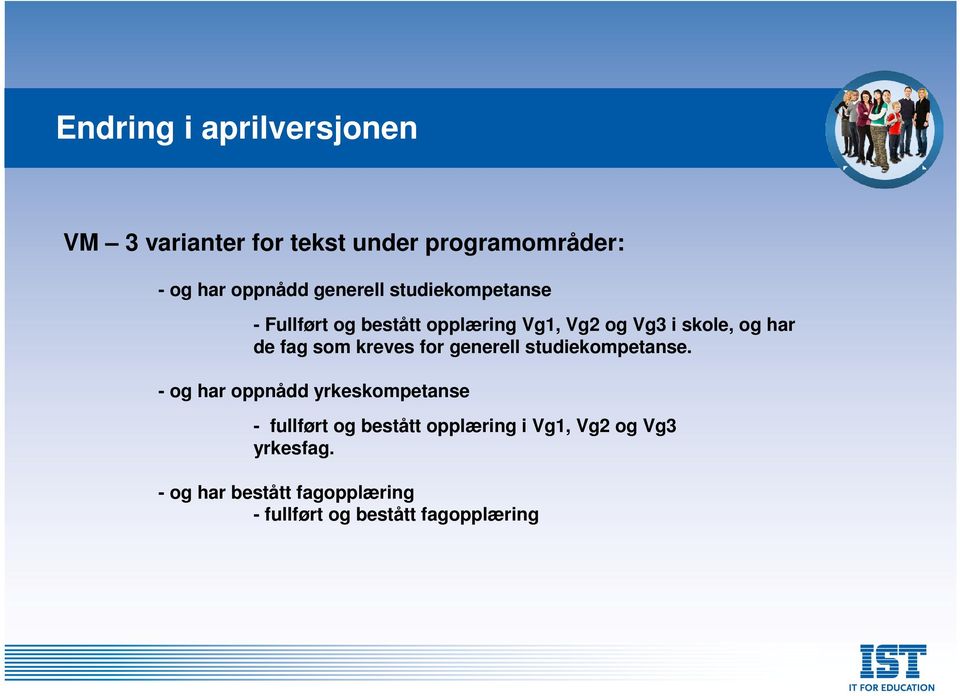 som kreves for generell studiekompetanse.