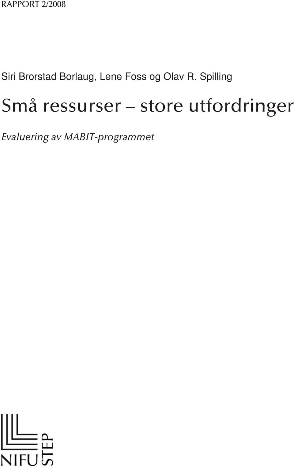 Spilling Små ressurser store