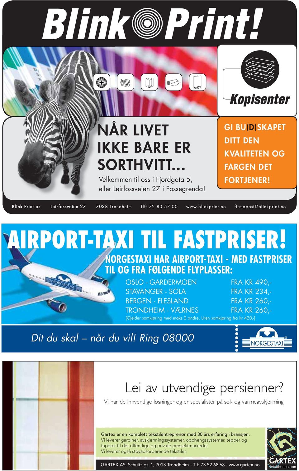 NORGESTAXI HAR AIRPORT-TAXI - MED FASTPRISER TIL OG FRA FØLGENDE FLYPLASSER: Dit du skal når du vil!