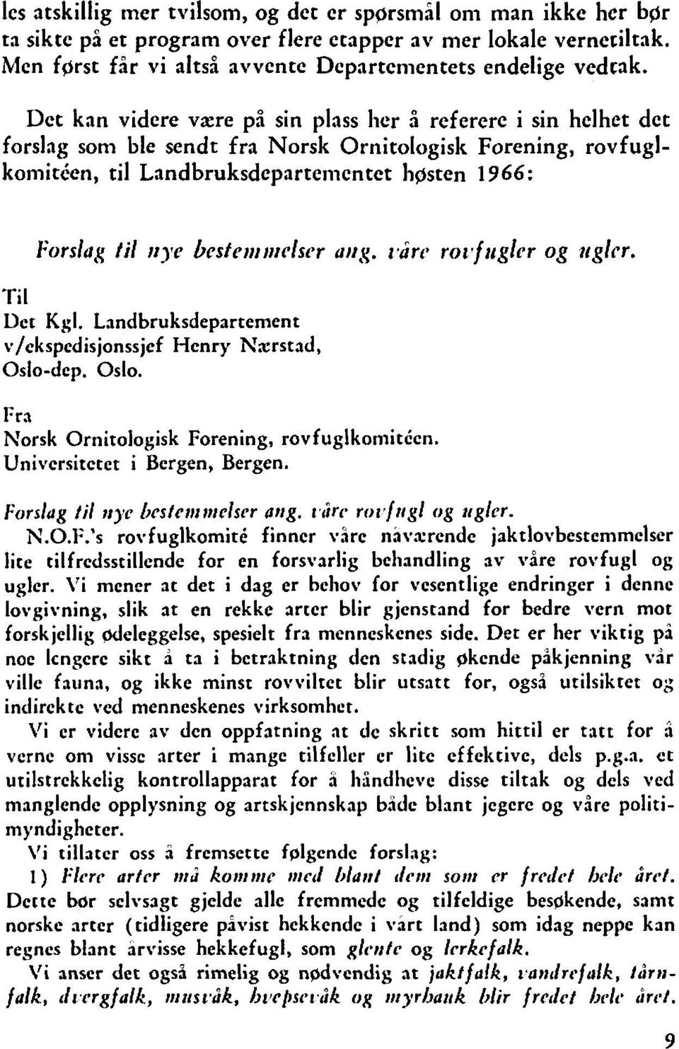 cn, til Landbruksdepartemcntct hosten 966: Forslug til njv I>esfcnlnrclsc~r uttg. ~.arc roi*fngl~r og nglcr. Ti l Det Kgl. Landbruksdepartement v/ckspcdisjonssjef Henry Nxrstad, Oslod