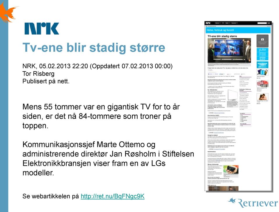 2013 00:00) Tor Risberg Mens 55 tommer var en gigantisk TV for to år siden, er det nå