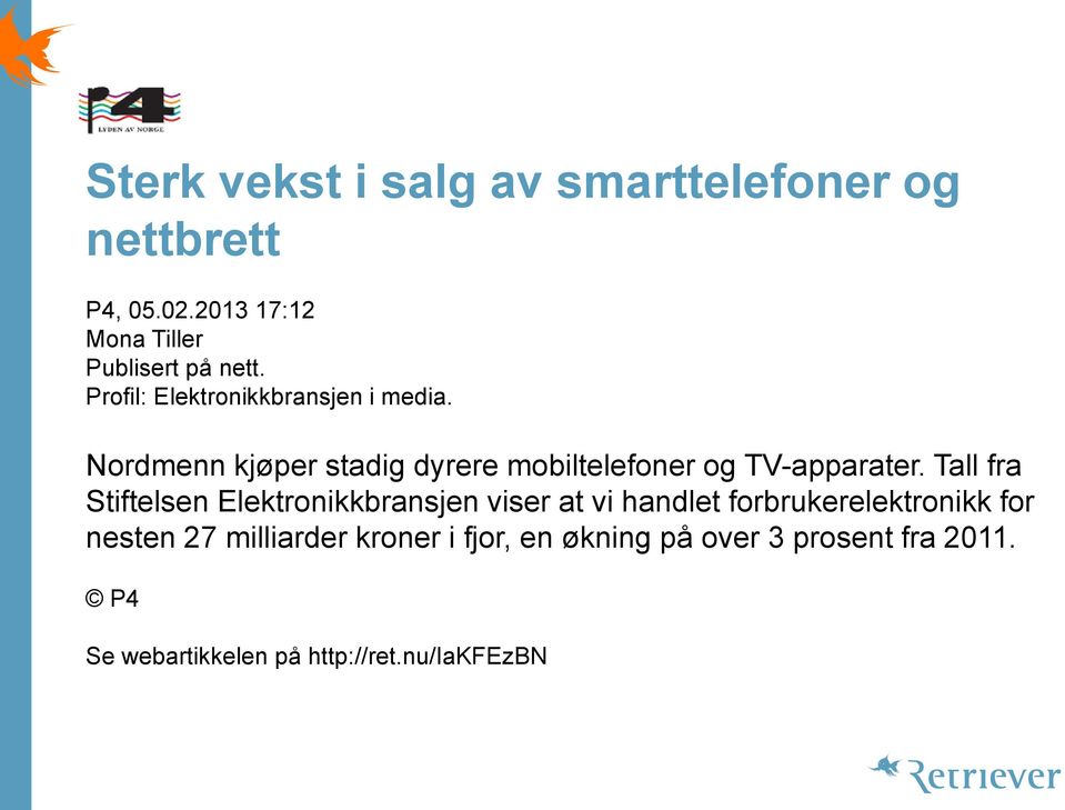 Nordmenn kjøper stadig dyrere mobiltelefoner og TV-apparater.