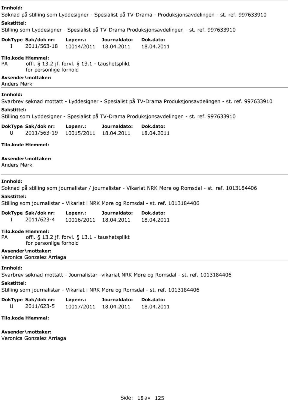 997633910 2011/563-18 10014/2011 Anders Mørk Svarbrev søknad mottatt - Lyddesigner - Spesialist på TV-Drama Produksjonsavdelingen - st. ref.