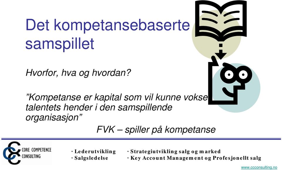 samspillende organisasjon V spiller på kompetanse Lederutvikling