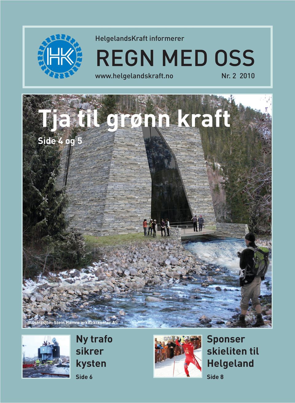 2 2010 Tja til grønn kraft Side 4 og 5 Illustrasjon: