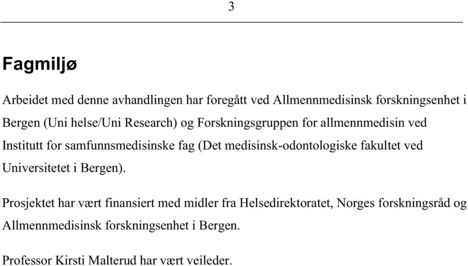 medisinsk-odontologiske fakultet ved Universitetet i Bergen).