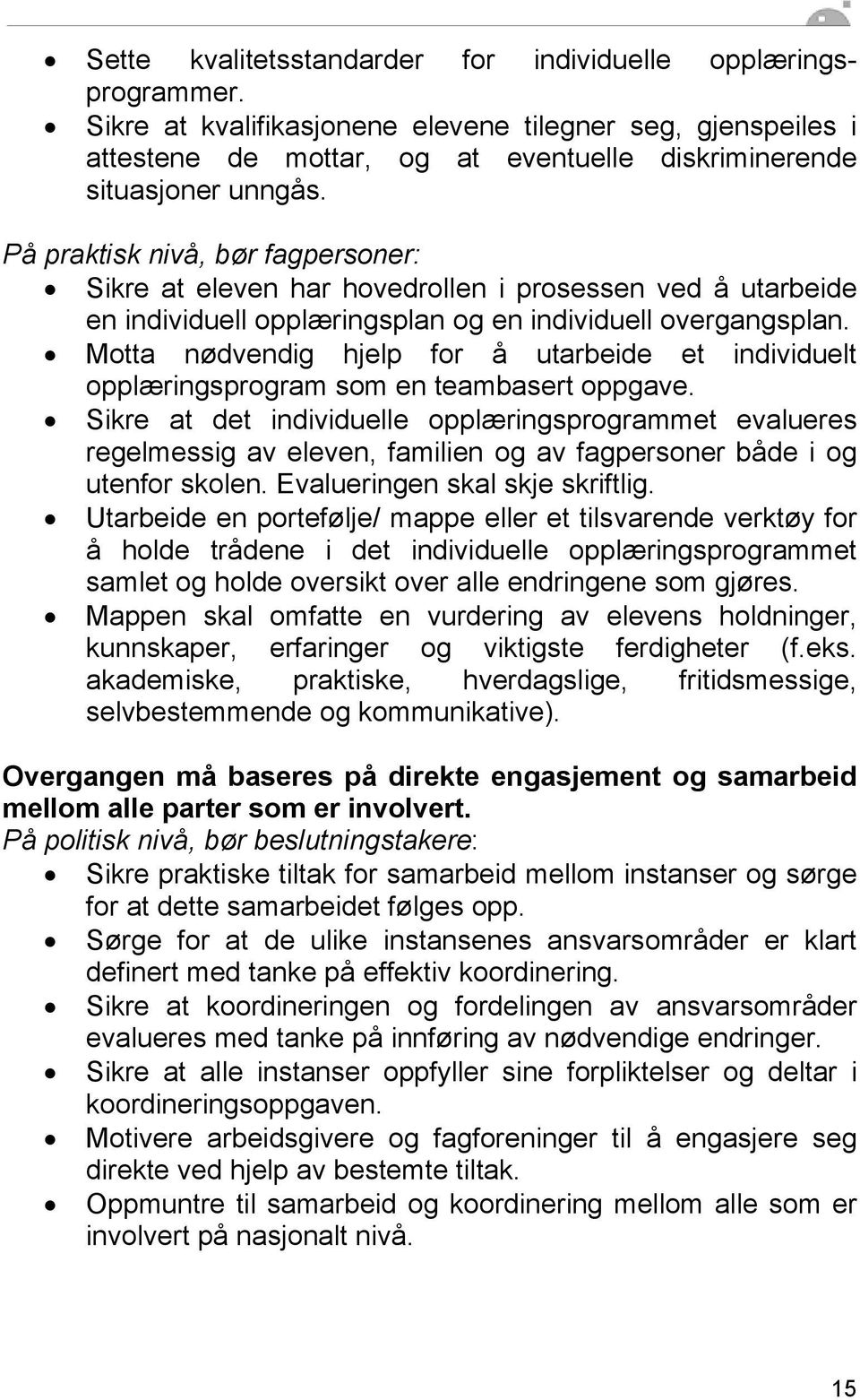 Motta nødvendig hjelp for å utarbeide et individuelt opplæringsprogram som en teambasert oppgave.