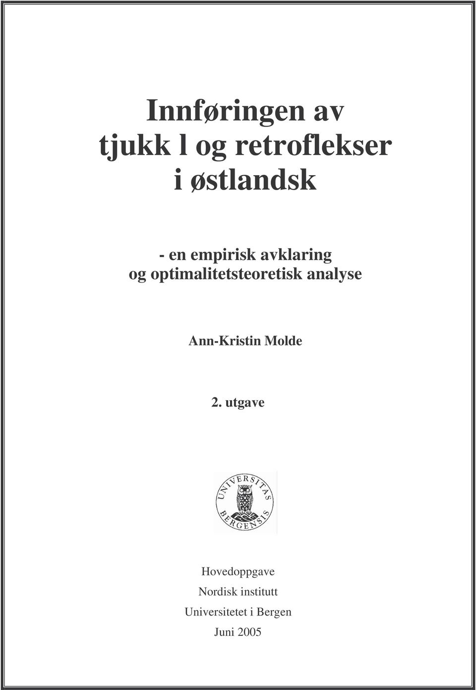 optimalitetsteoretisk analyse Ann-Kristin Molde 2.