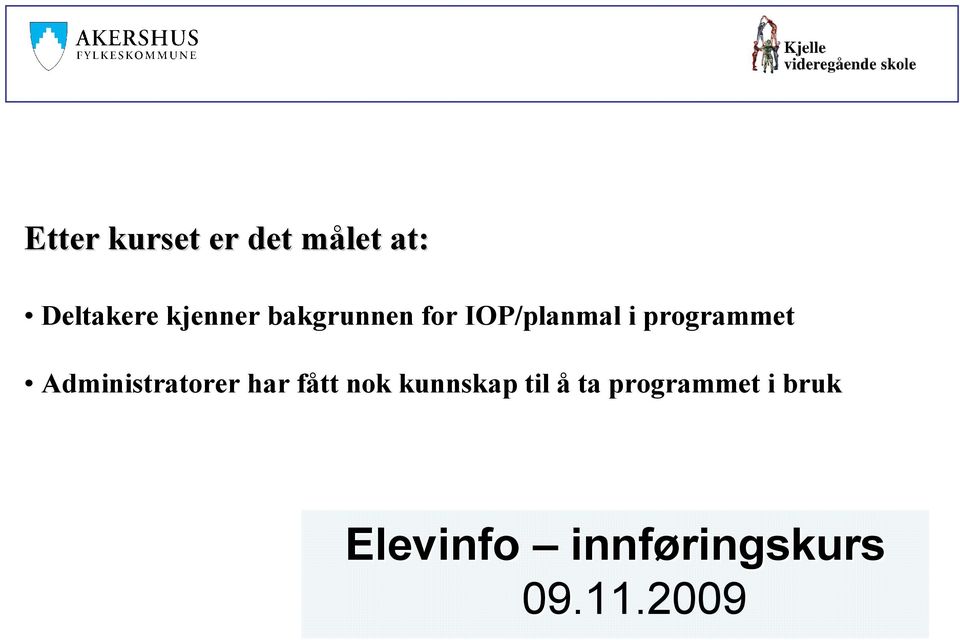 programmet Administratorer har fått nok kunnskap