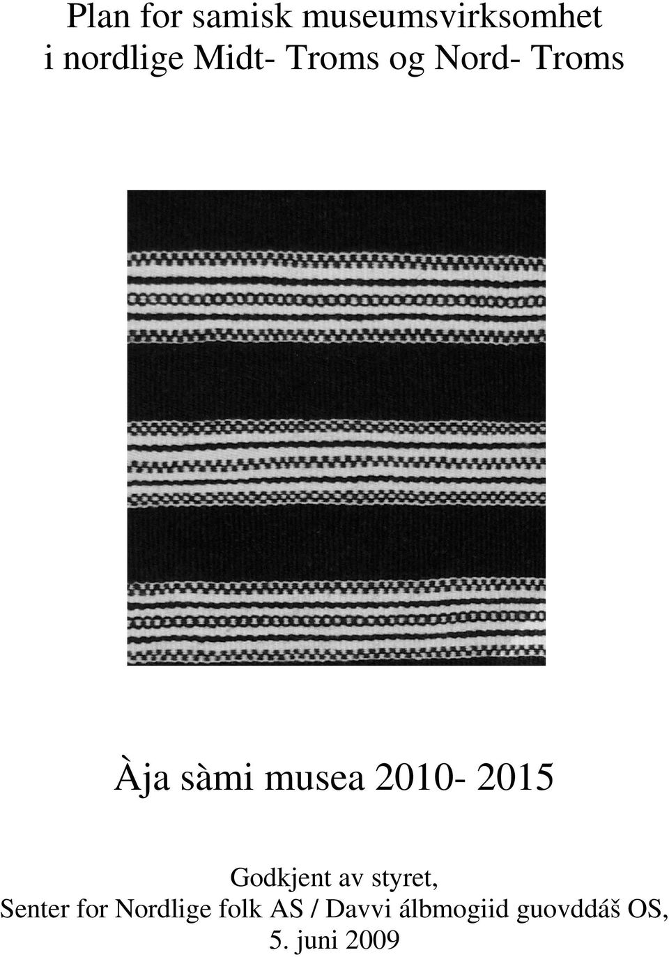 2010-2015 Godkjent av styret, Senter for