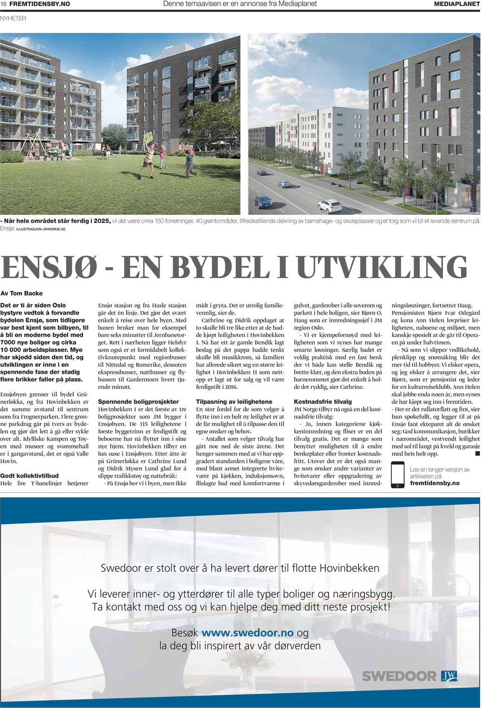 barnehage- og skoleplasser og et torg som vil bli et levende sentrum på Ensjø.