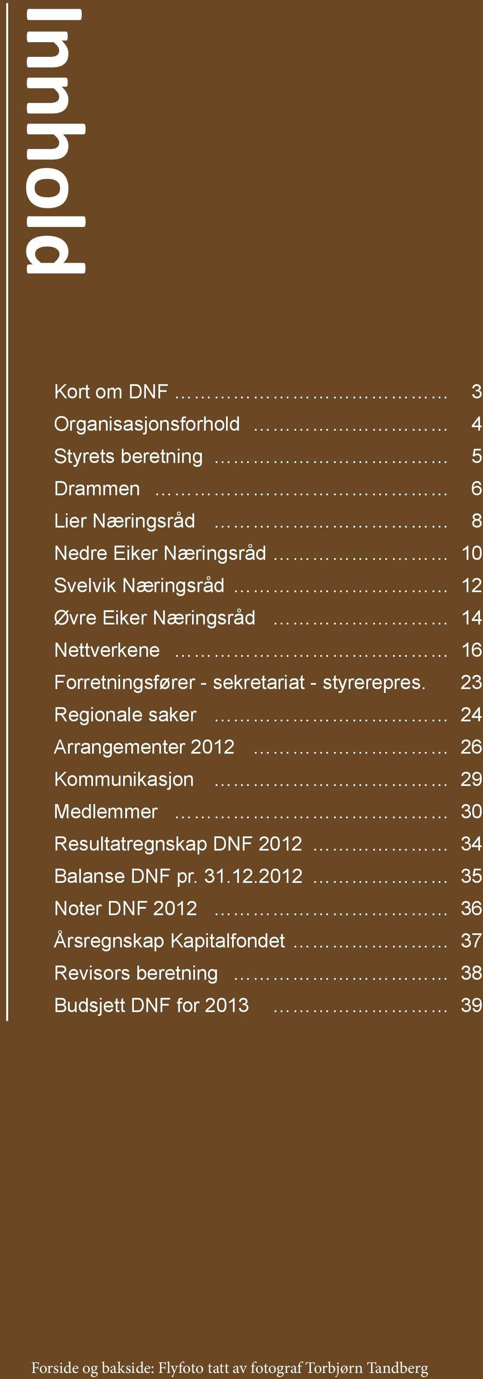 23 Regionale saker 24 Arrangementer 2012 