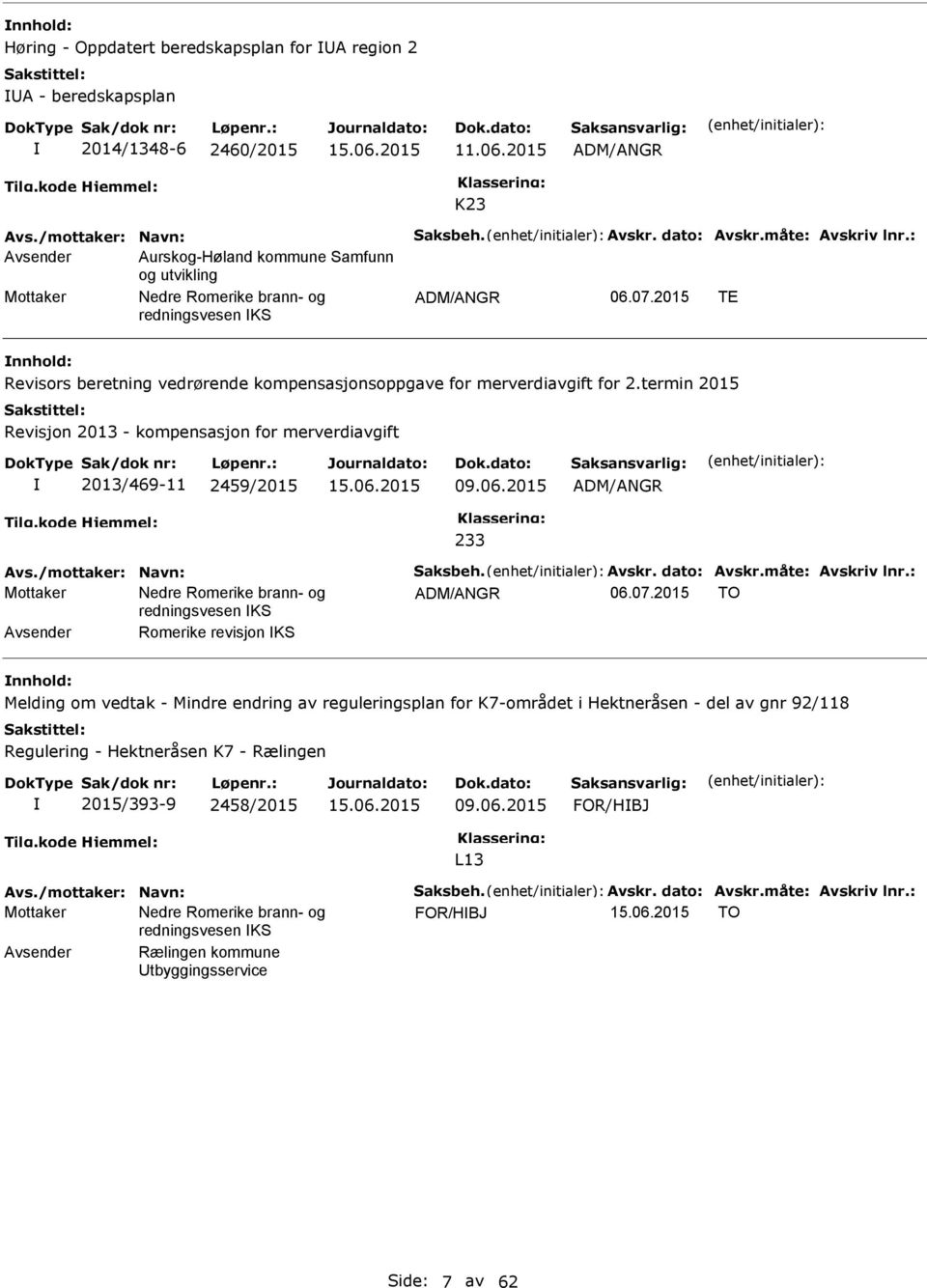 termin 2015 Revisjon 2013 - kompensasjon for merverdiavgift 2013/469-11 2459/2015 09.06.2015 ADM/ANGR 233 ADM/ANGR 06.07.