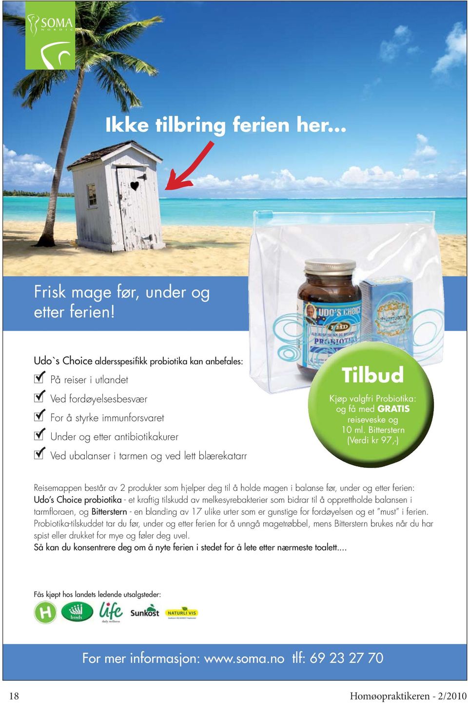 blærekatarr Tilbud Kjøp valgfri Probiotika: og få med GRATIS reiseveske og 10 ml.