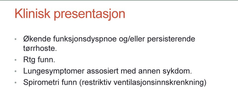 Lungesymptomer assosiert med annen sykdom.