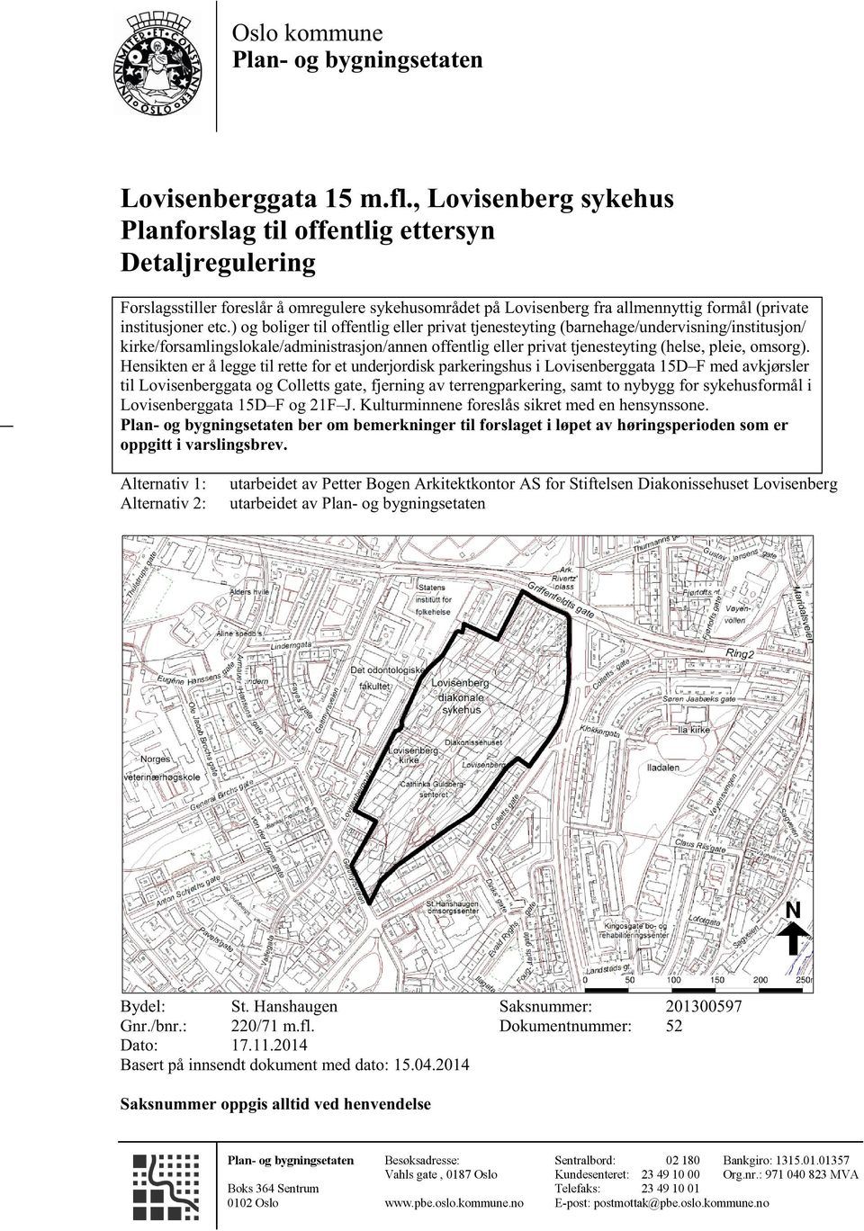 ) og boliger til offentlig eller privat tjenesteyting (barnehage/undervisning/institusj on/ kirke/ forsamlingslokale/ administrasj on/ annen offentlig eller privat tjenesteyting (helse, pleie,