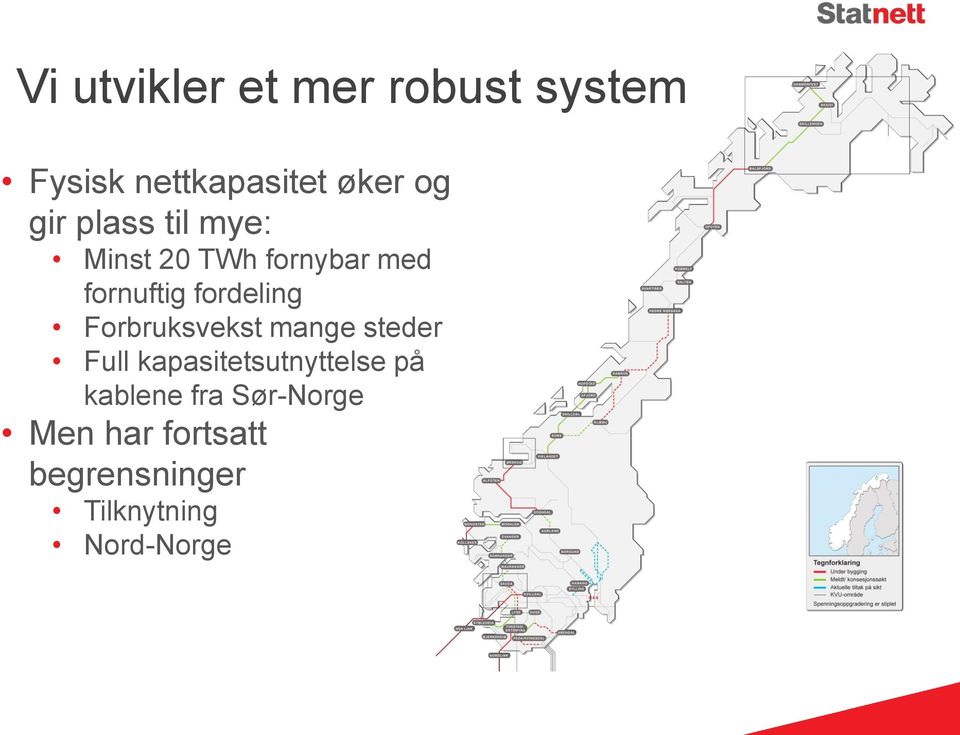 Forbruksvekst mange steder Full kapasitetsutnyttelse på kablene