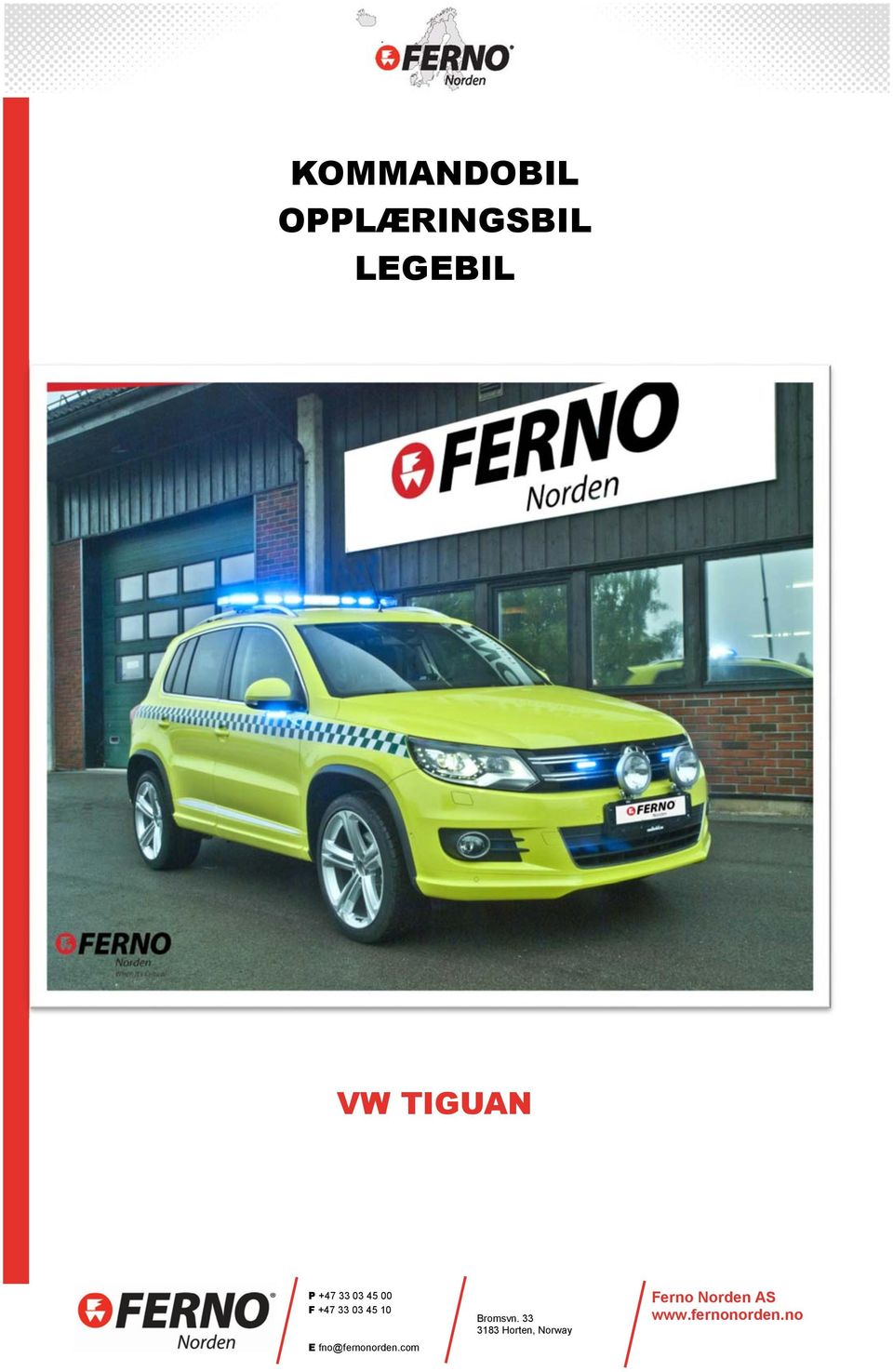 10 E fno@fernonorden.com Bromsvn.