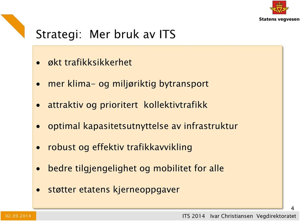 optimal kapasitetsutnyttelse av infrastruktur robust og effektiv