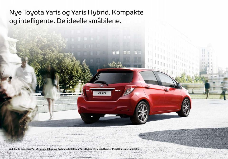 Avbildede modeller: Yaris Style med Burning Red