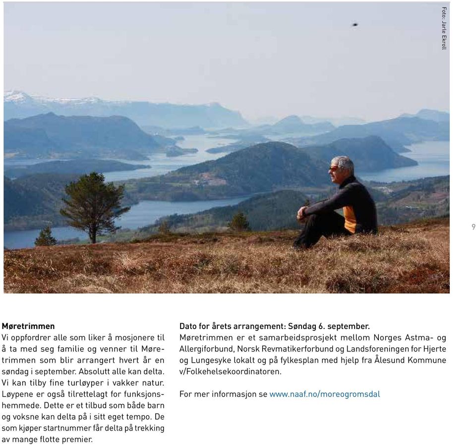 Dette er et tilbud som både barn og voksne kan delta på i sitt eget tempo. De som kjøper startnummer får delta på trekking av mange flotte premier. Dato for årets arrangement: Søndag 6.