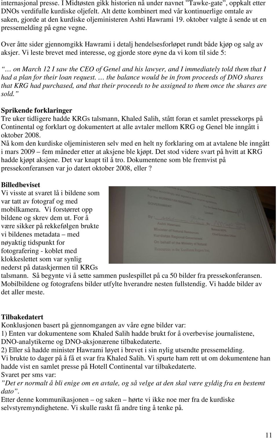 Over åtte sider gjennomgikk Hawrami i detalj hendelsesforløpet rundt både kjøp og salg av aksjer.