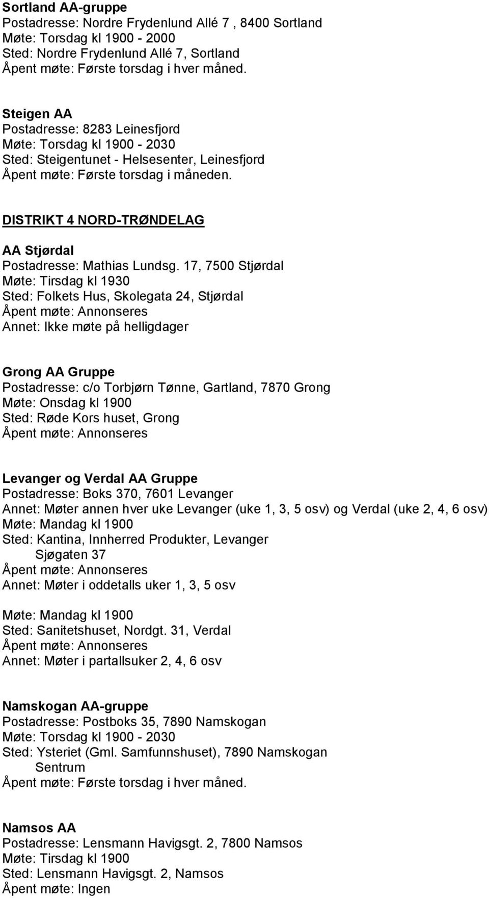 DISTRIKT 4 NORD-TRØNDELAG AA Stjørdal Postadresse: Mathias Lundsg.