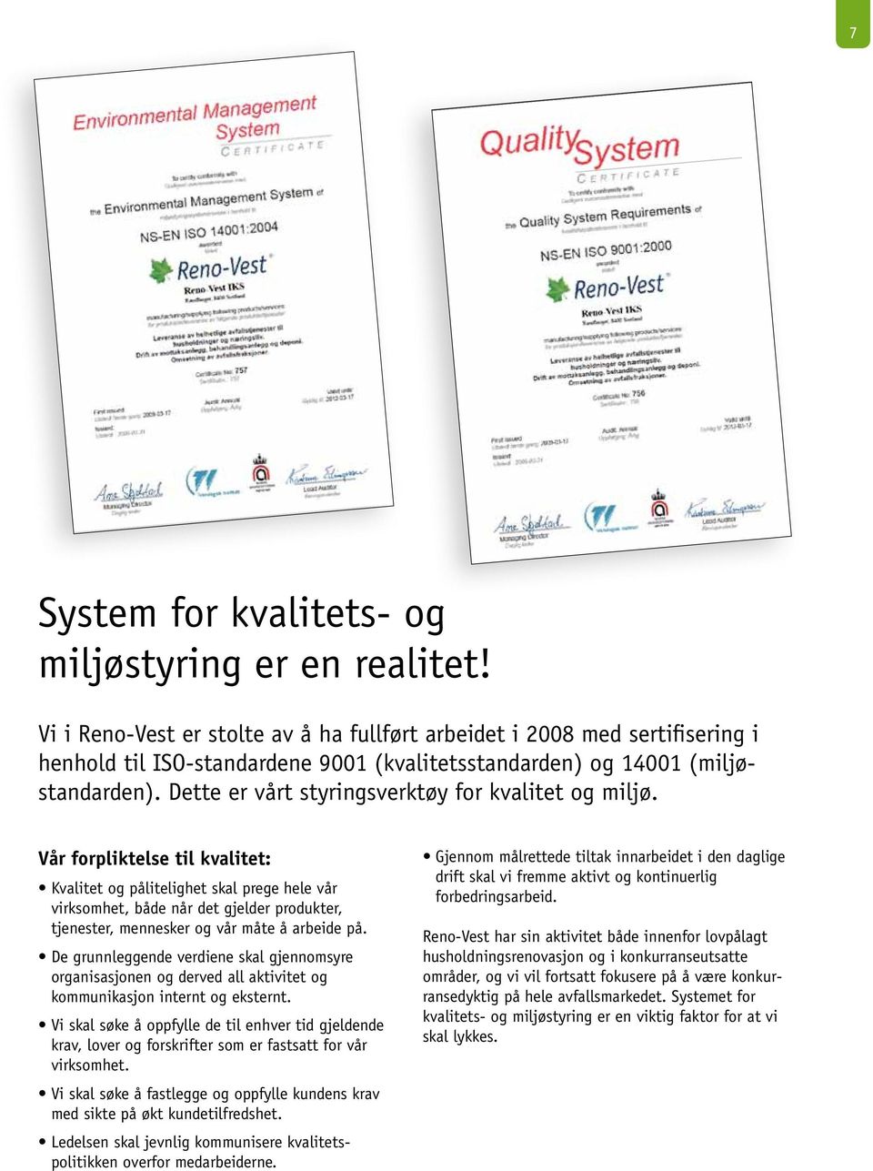 Dette er vårt styringsverktøy for kvalitet og miljø.