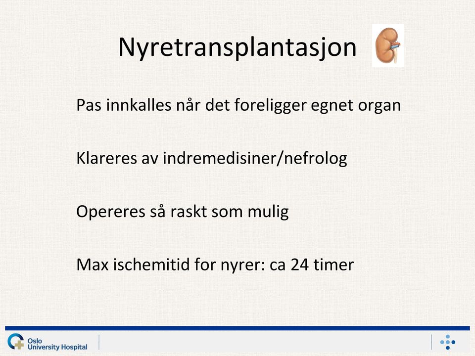 indremedisiner/nefrolog Opereres så raskt