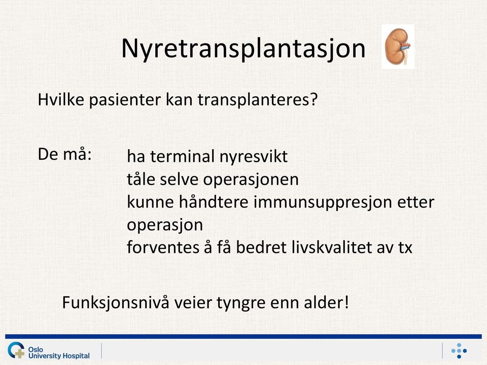 håndtere immunsuppresjon etter operasjon forventes å få