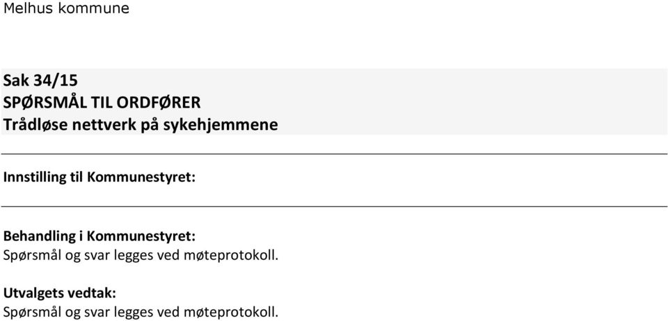 Kommunestyret: Spørsmål og svar legges ved møteprotokoll.