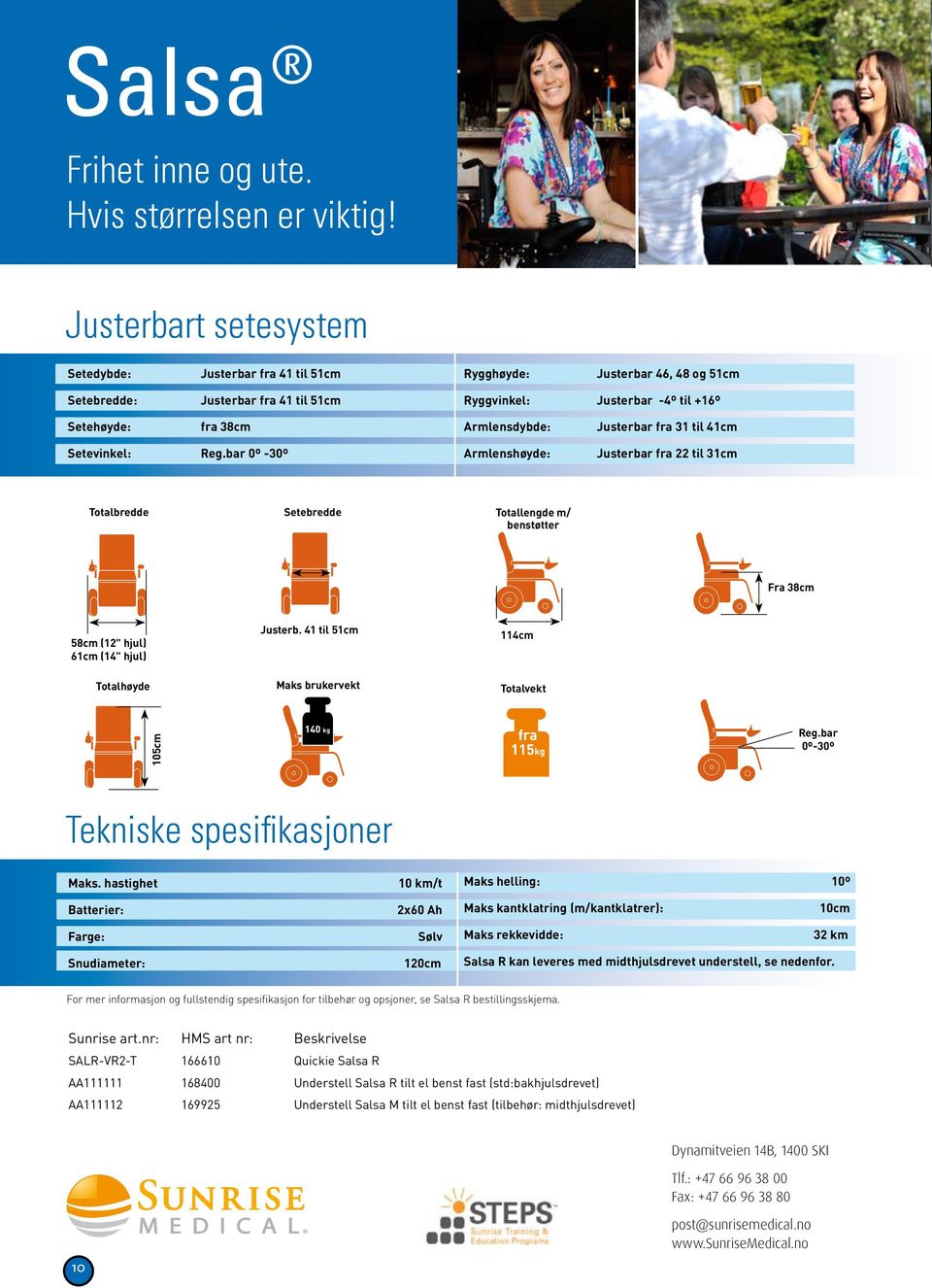 Armlensdybde: Justerbar fra 31 til 41cm Setevinkel: Reg.