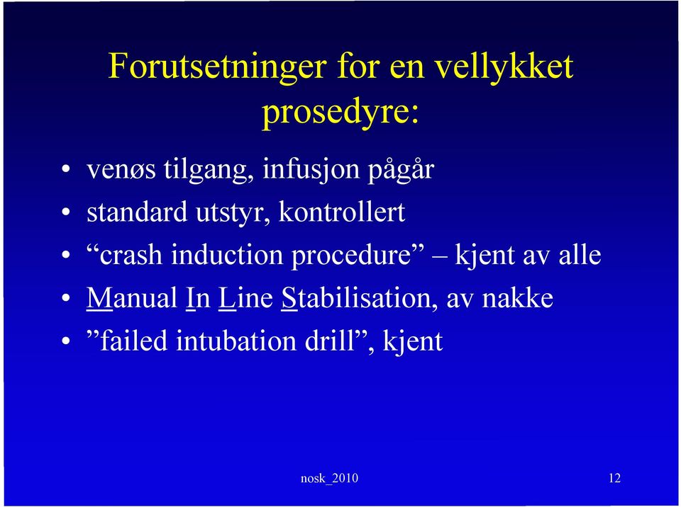 crash induction procedure kjent av alle Manual In Line