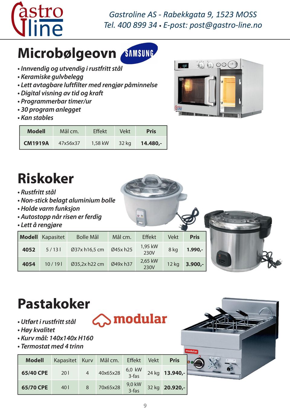 no Riskoker Rustfritt stål Non-stick belagt aluminium bolle Holde varm funksjon Autostopp når risen er ferdig Lett å rengjøre Modell Kapasitet Bolle Mål Mål cm.