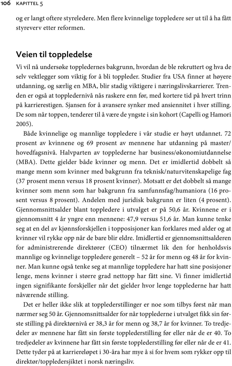 Studier fra USA finner at høyere utdanning, og særlig en MBA, blir stadig viktigere i næringslivskarrierer.