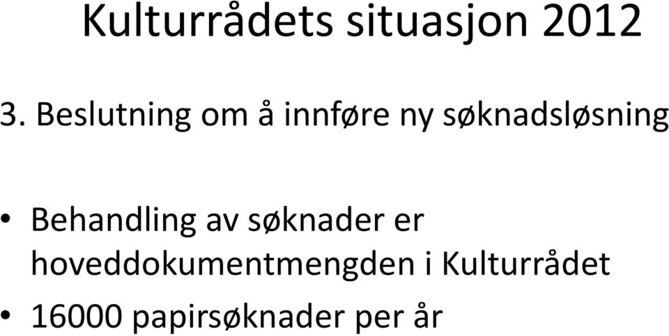 søknadsløsning Behandling av søknader